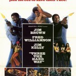 Three The Hard Way Three The Hard Way4 150x150 The UnCut Funk Blaxploitation Movie Poster Exhibition